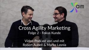Cross Agility Marketing - Folge 2