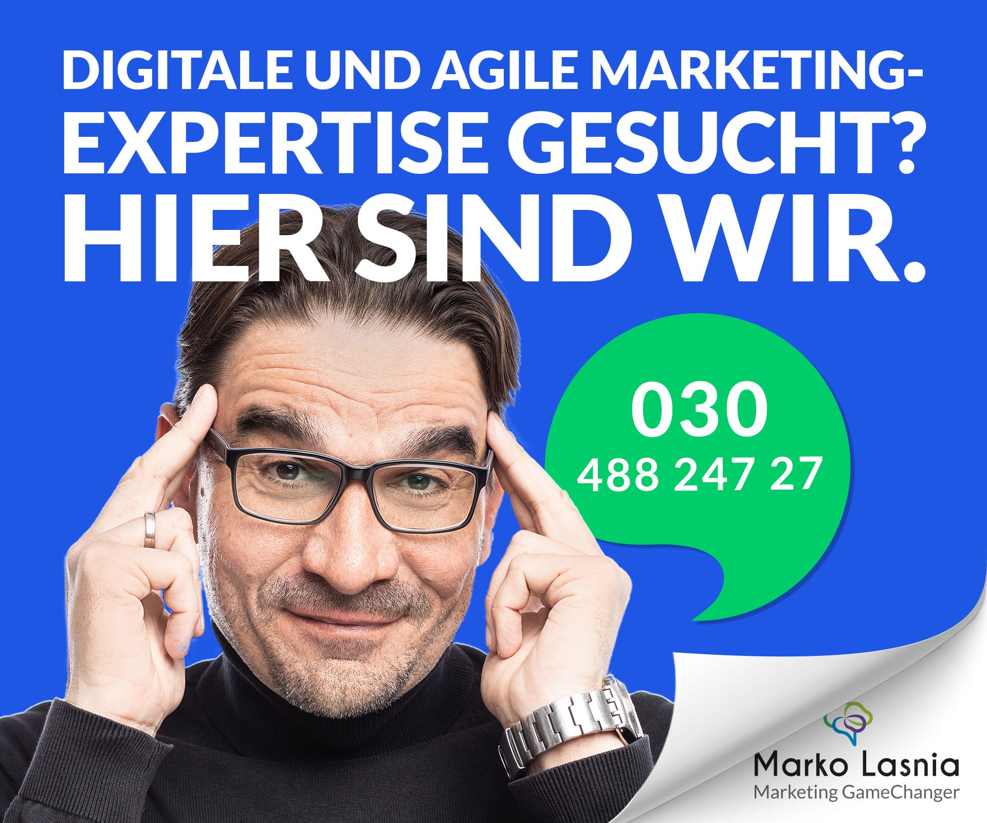 Digitale und agile Marketingexpertise gesucht? | Marko Lasnia | Rufen Sie uns an: 030 488 247 27